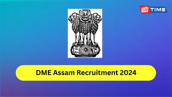 DME Assam Recruitment 2024 Grade III and IV: Apply, Eligibility, and Salary